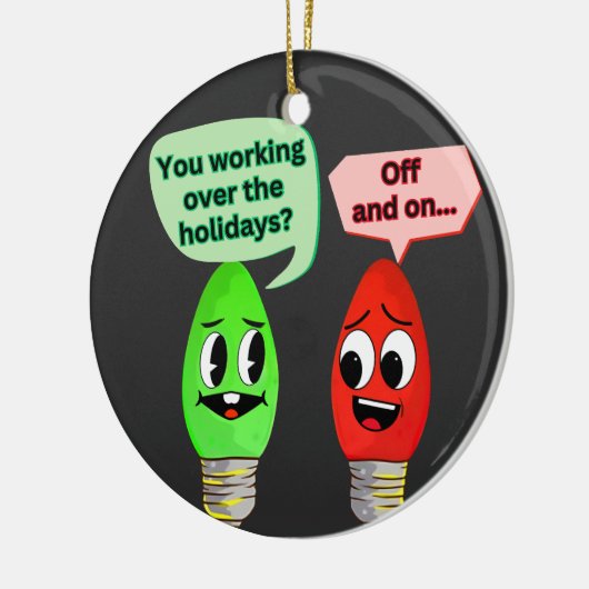 Je werkt over de Feestdagen Keramisch Ornament (Links)