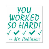 "JE WERKTE ZO HARD!" Instructeur Rubber Stamp Zelfinktende Stempel (Design)