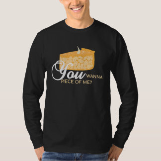 Je Wil Een Stuk Van Me  Taart Bakken Bakker Desser T-shirt