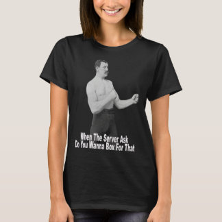 Je wilt daarvoor vechten t-shirt