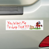 Je wilt dat ik dat doe. bumpersticker (Op auto)