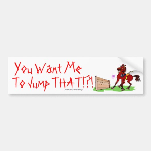 Je wilt dat ik dat doe. bumpersticker (Voorkant)