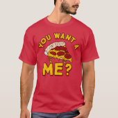 Je wilt een Pizza van mij - Funny Pizza T-shirt (Voorkant)