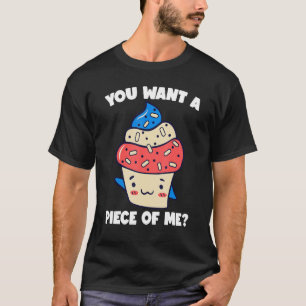 Je wilt een stuk snoepbanketbakker bil. t-shirt