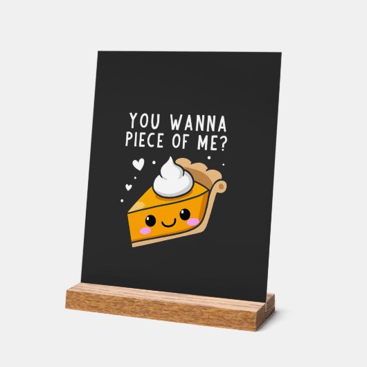 Je wilt een stuk Thanksgiving Pie. Acryl Bord (Hoek)