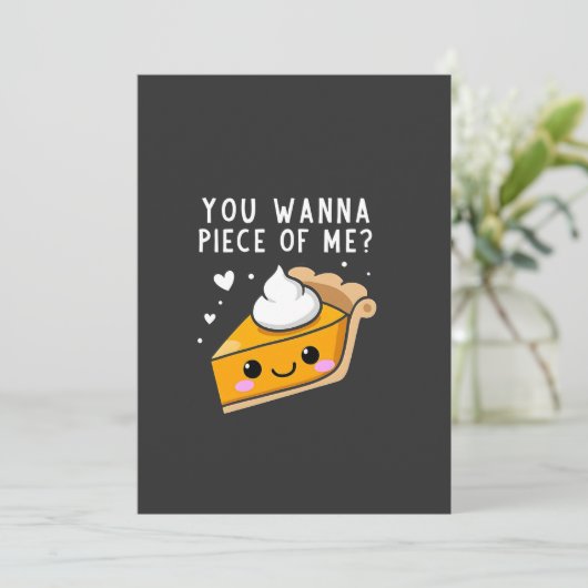 Je wilt een stuk Thanksgiving Pie. Kaart (Staand voorkant)