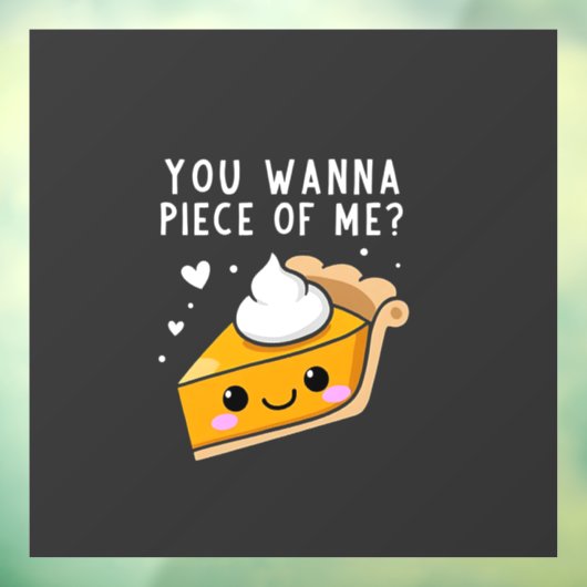 Je wilt een stuk Thanksgiving Pie. Raamsticker (Vel 3)