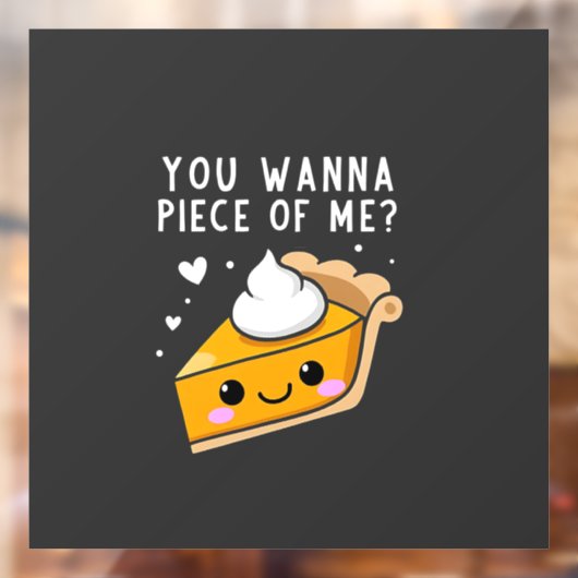 Je wilt een stuk Thanksgiving Pie. Raamsticker (Vel 2)
