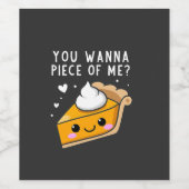 Je wilt een stuk Thanksgiving Pie. Wijn Etiket (Enkel label)