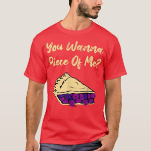 Je wilt een stuk van me grappige Blueberry Pie Des T-shirt