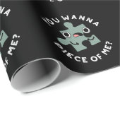 Je wilt een stuk van me grappige Jigzaag pun Dark Cadeaupapier (Rol Hoek)