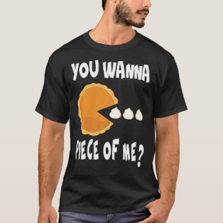 Je wilt een stuk van me grappige pompoen, Pie Than T-shirt