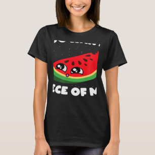 Je wilt een stuk van me zomerfruitmeloen waterel t-shirt