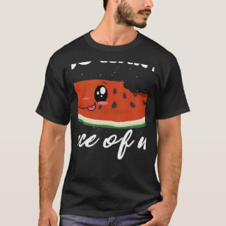 Je wilt een stuk van me zomerfruitwatermeloen. t-shirt