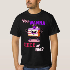 Je wilt een stuk van mij. Boze taart grappige cart T-shirt