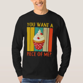 Je wilt een stuk van mij gebak chef koekjes cupcak t-shirt
