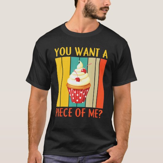 Je wilt een stuk van mij gebak chef koekjes cupcak t-shirt (Voorkant)