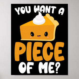 Je wilt een stuk van mij Kawaii Pumpkin Pie Thanks Poster