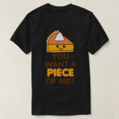 Je wilt een stuk van mij, pomkin Pie Funny Thanksg T-shirt (Design voorkant)