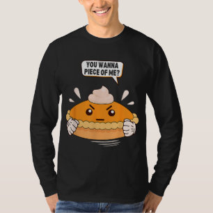 Je wilt een stuk van mij. Pompoen taart liefhebber T-shirt