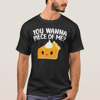 Je wilt een stukje van mij  Pompoentaart Thanksgiv T-shirt