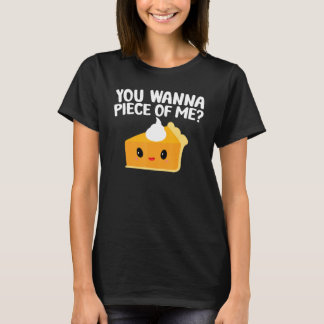 Je wilt een stukje van mij  Pompoentaart Thanksgiv T-shirt