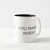 JE WILT HET WANNEER. ? TWEEKLEURIGE KOFFIEMOK (Voorkant rechts)