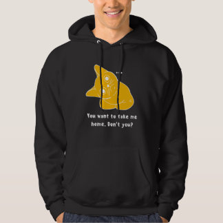 Je wilt me mee naar huis nemen poes hoodie