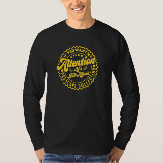 Je wilt mijn aandacht, laten we het hebben over po t-shirt