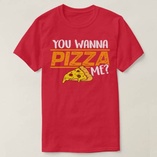 Je wilt Pizza, ik eet Italiaans eten... T-shirt (Design voorkant)