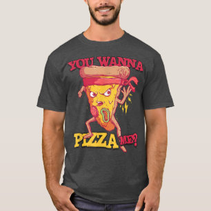 Je wilt Pizza, Italiaans Dish Food Pun Pizz. T-shirt