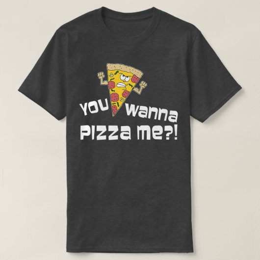 Je wilt Pizza me Funny Cartoon Pun 2337 T-shirt (Design voorkant)