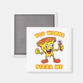 Je wilt Pizza me Magneet (Voorkant / Achterkant)