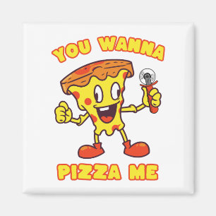 Je wilt Pizza me Magneet