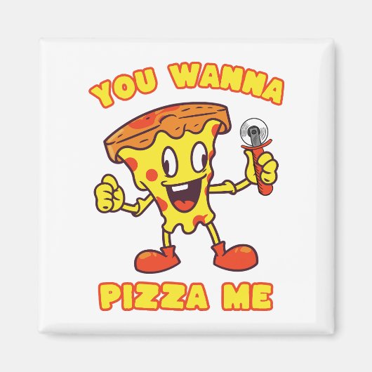 Je wilt Pizza me Magneet (Voorkant)