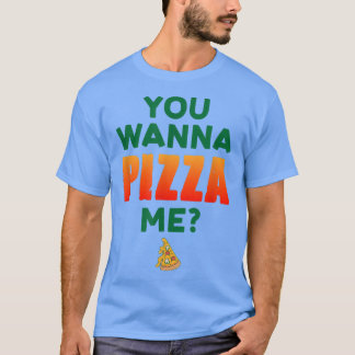 Je wilt Pizza me Pizza Lover Italiaans eten T-shirt