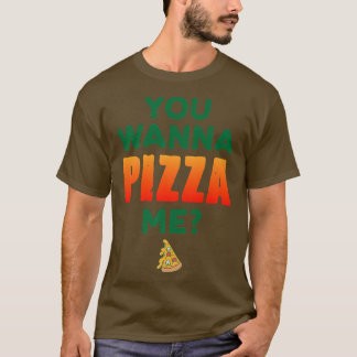 Je wilt Pizza me Pizza Lover Italiaans eten T-shirt
