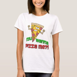 Je wilt Pizza me T-shirt