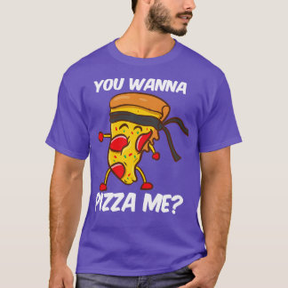 Je wilt Pizza me T-shirt