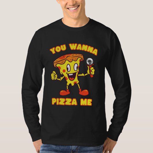 Je wilt Pizza me T-shirt (Voorkant)