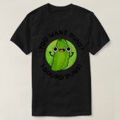 Je wilt Puns I Gourd Puns Schattige Veggie Pun 1 T-shirt (Design voorkant)