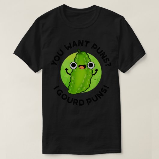 Je wilt Puns I Gourd Puns Schattige Veggie Pun 1 T-shirt (Design voorkant)