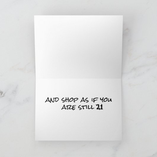 JE WINKELT ALSOF JE NOG STEEDS 21 = BFF VERJAARDAG KAART (Binnen)