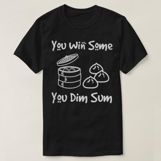 Je wint een beetje schamel Chinese voedseldumpli T-shirt (Design voorkant)