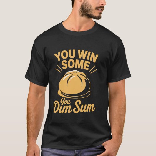 Je wint wat je dim sum Chinese Soep Dumplings T-shirt (Voorkant)