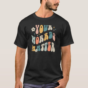 Je woorden zijn belangrijk Logopedie Speciaal Onde T-shirt