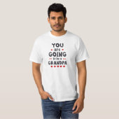 Je wordt een opa t-shirt (Voorkant volledig)