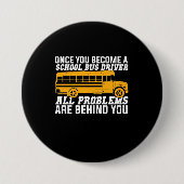 Je wordt een schoolbuschauffeur ronde button 7,6 cm (Voorkant)