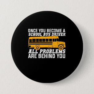 Je wordt een schoolbuschauffeur ronde button 7,6 cm