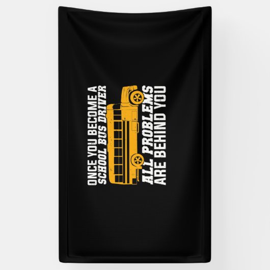 Je wordt een schoolbuschauffeur spandoek (Verticaal)